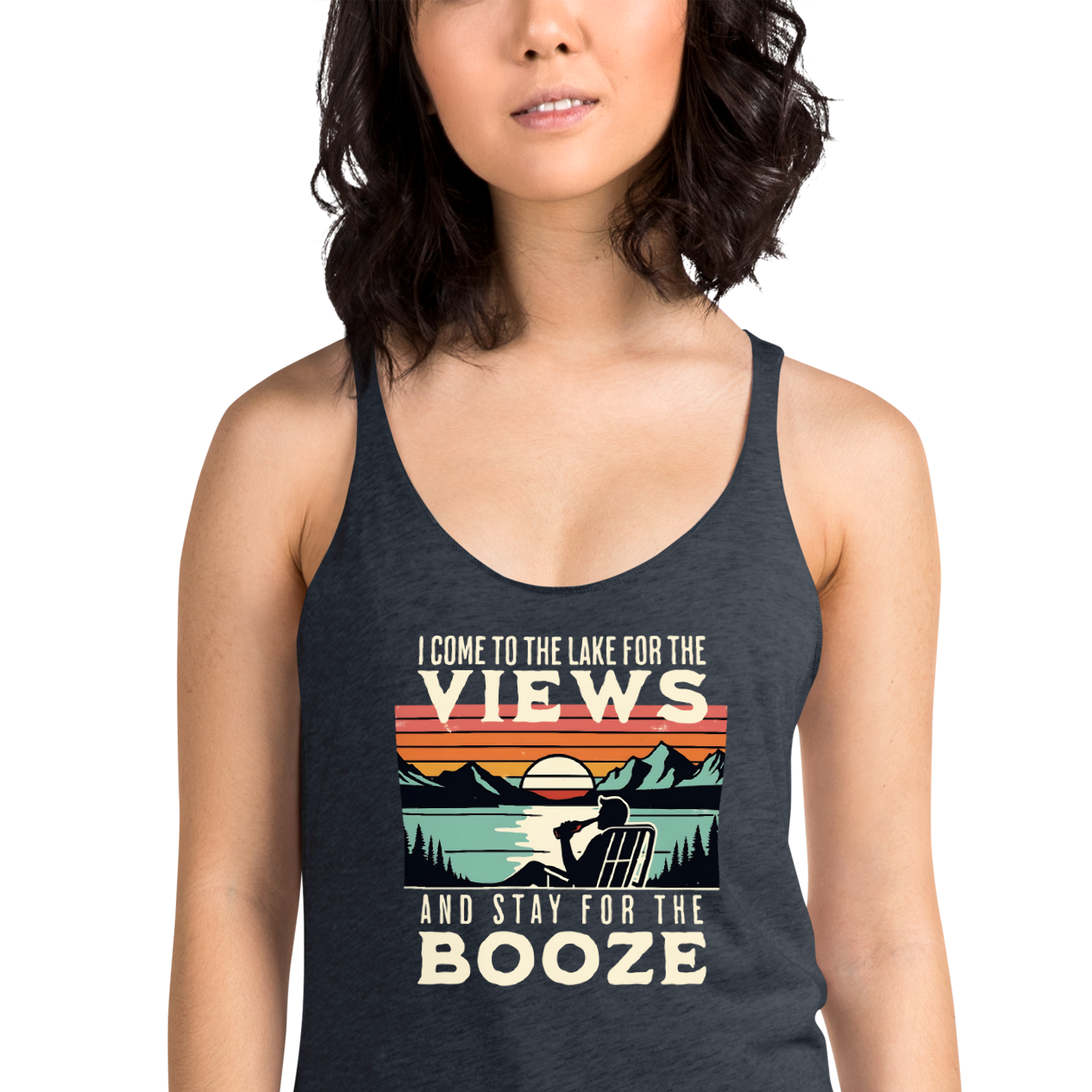 Racerback tank with "I Come to the Lake for the Views and Stay for the Booze," featuring a man in a beach chair, lake, and sunset.