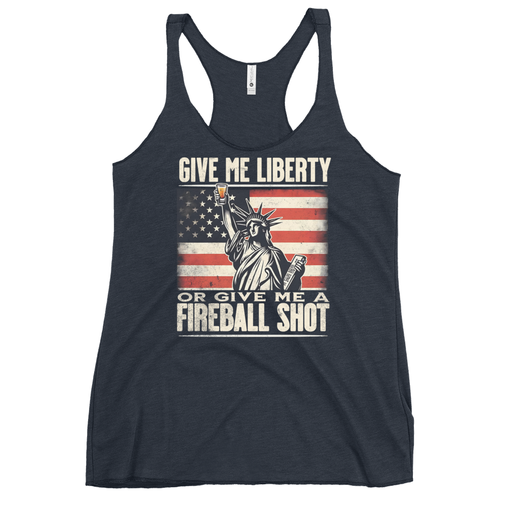 Racerback tank with Give Me Liberty or Give Me a Fireball Shot text, Statue of Liberty holding a shot glass, and distressed American flag background. Perfect for 4th of July.