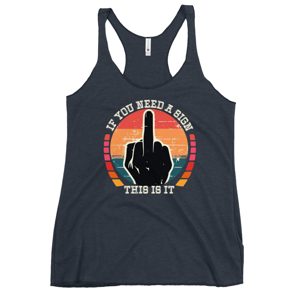 Discover the perfect blend of comfort and style with our If You Need a Sign Racerback Tank. Soft, lightweight, and form-fitting with raw edge seams.