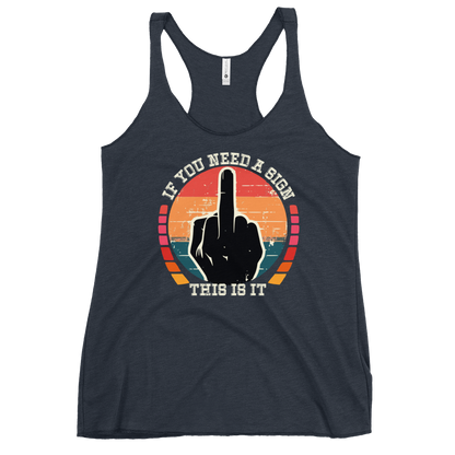 If You Need a Sign Racerback Tank