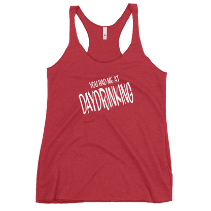 You Had Me at Daydrinking Women's Racerback | Soft & Edgy DRINKING,New,RACERBACK TANK,SPRING BREAK,WOMENS Dayzzed Apparel