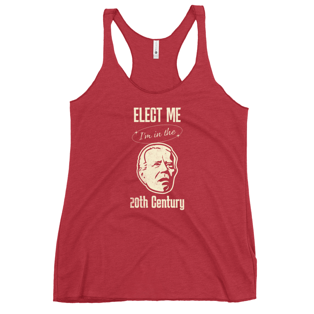 Biden Elect Me I'm in the 20th Century Women's Tank FUNNY PRESIDENT,New,RACERBACK TANK,WOMENS Dayzzed Apparel