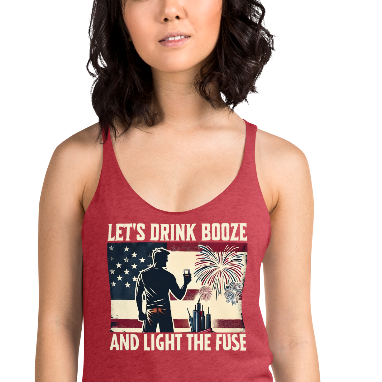 Let's Drink Booze and Light the Fuse Racerback Tank - Patriotic 4th of July Apparel