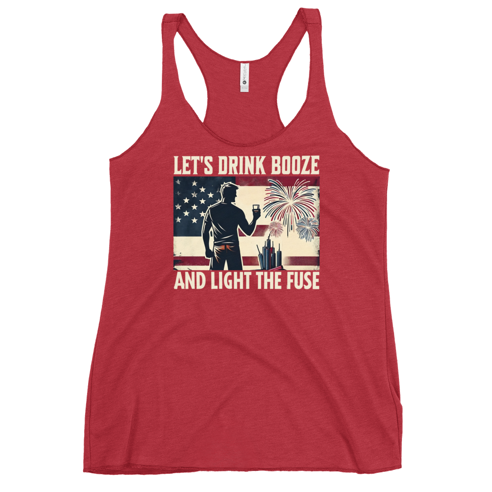 Let's Drink Booze and Light the Fuse Racerback Tank - Patriotic 4th of July Apparel