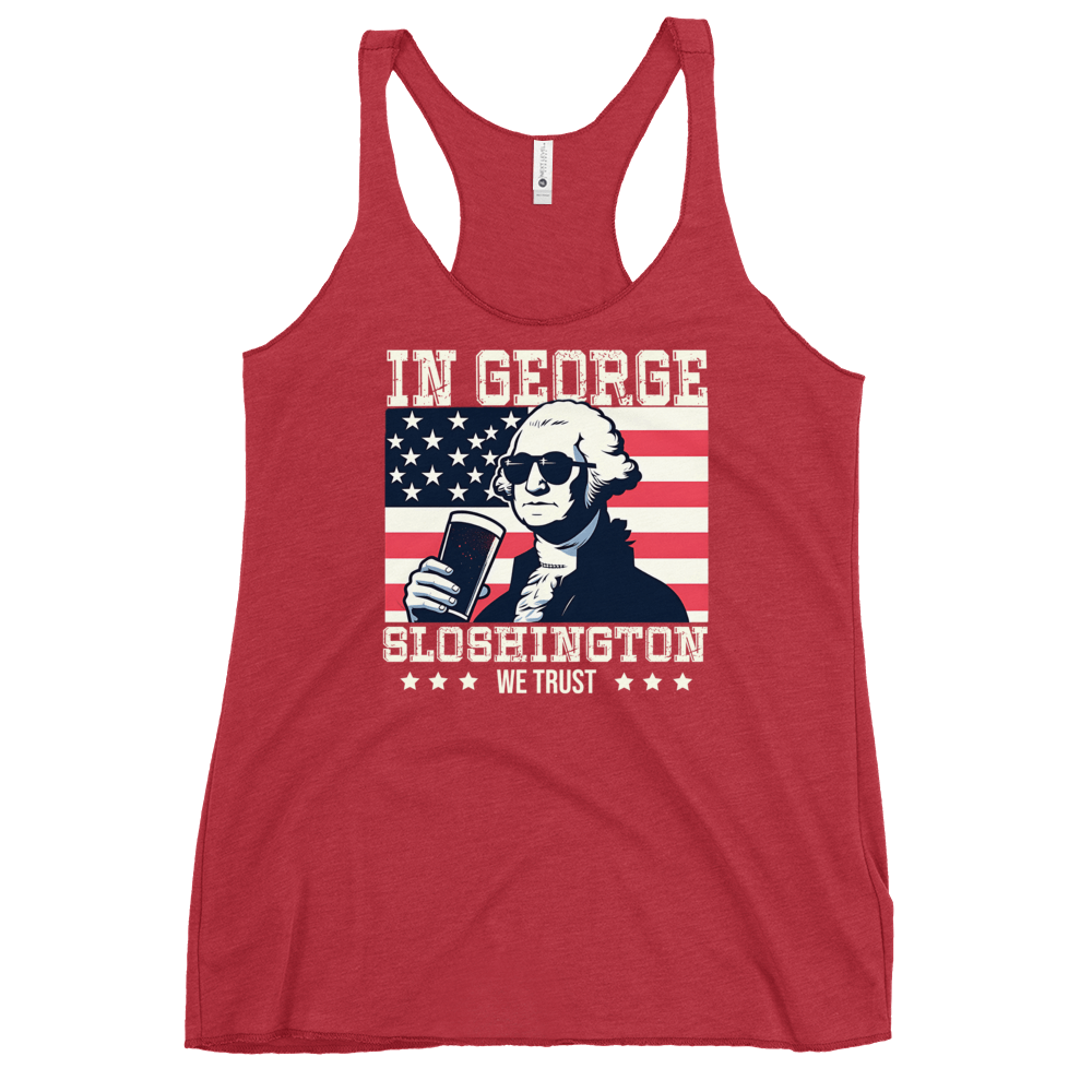 Racerback tank with In George Sloshington We Trust text, image of George Washington drinking a beer, and distressed American flag background. Perfect for 4th of July.