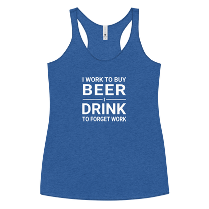 I Work to Buy Beer Tank - Women's Racerback | Soft & Edgy DRINKING,New,RACERBACK TANK,SPRING BREAK,WOMENS