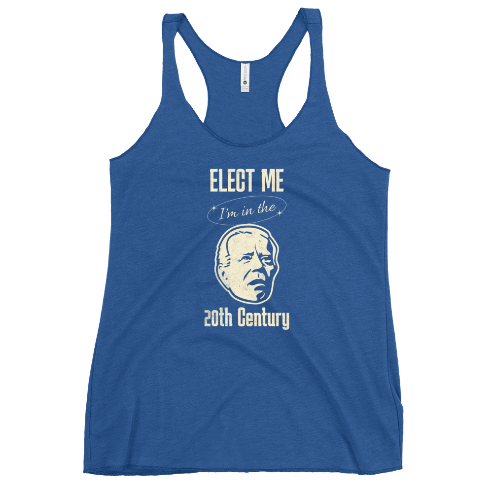 Biden Elect Me I'm in the 20th Century Women's Tank FUNNY PRESIDENT,New,RACERBACK TANK,WOMENS Dayzzed Apparel