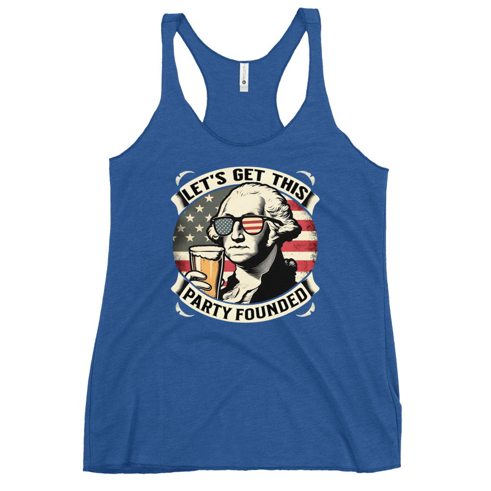 Racerback tank with Let's Get This Party Founded text, George Washington drinking a beer, and distressed American flag background. Perfect for 4th of July.