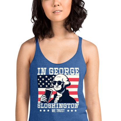 Racerback tank with In George Sloshington We Trust text, image of George Washington drinking a beer, and distressed American flag background. Perfect for 4th of July.