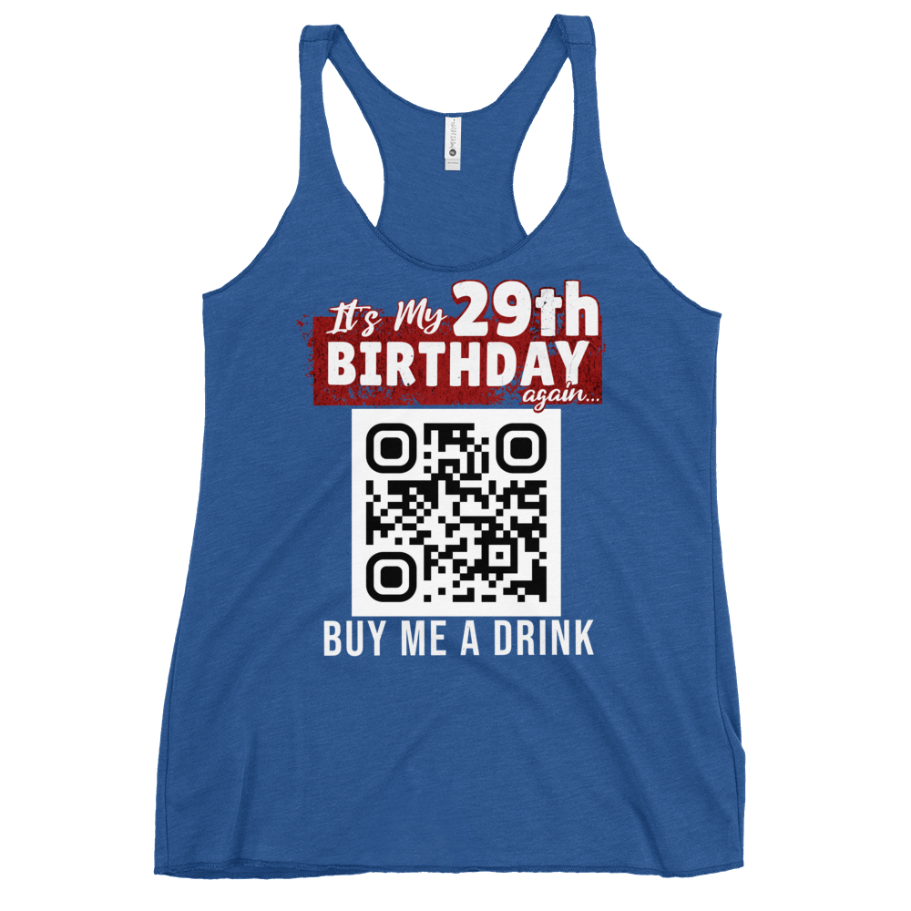 It's My 29th Birthday (Again) Buy Me A Drink Women's Racerback Tank Top - Personalizable