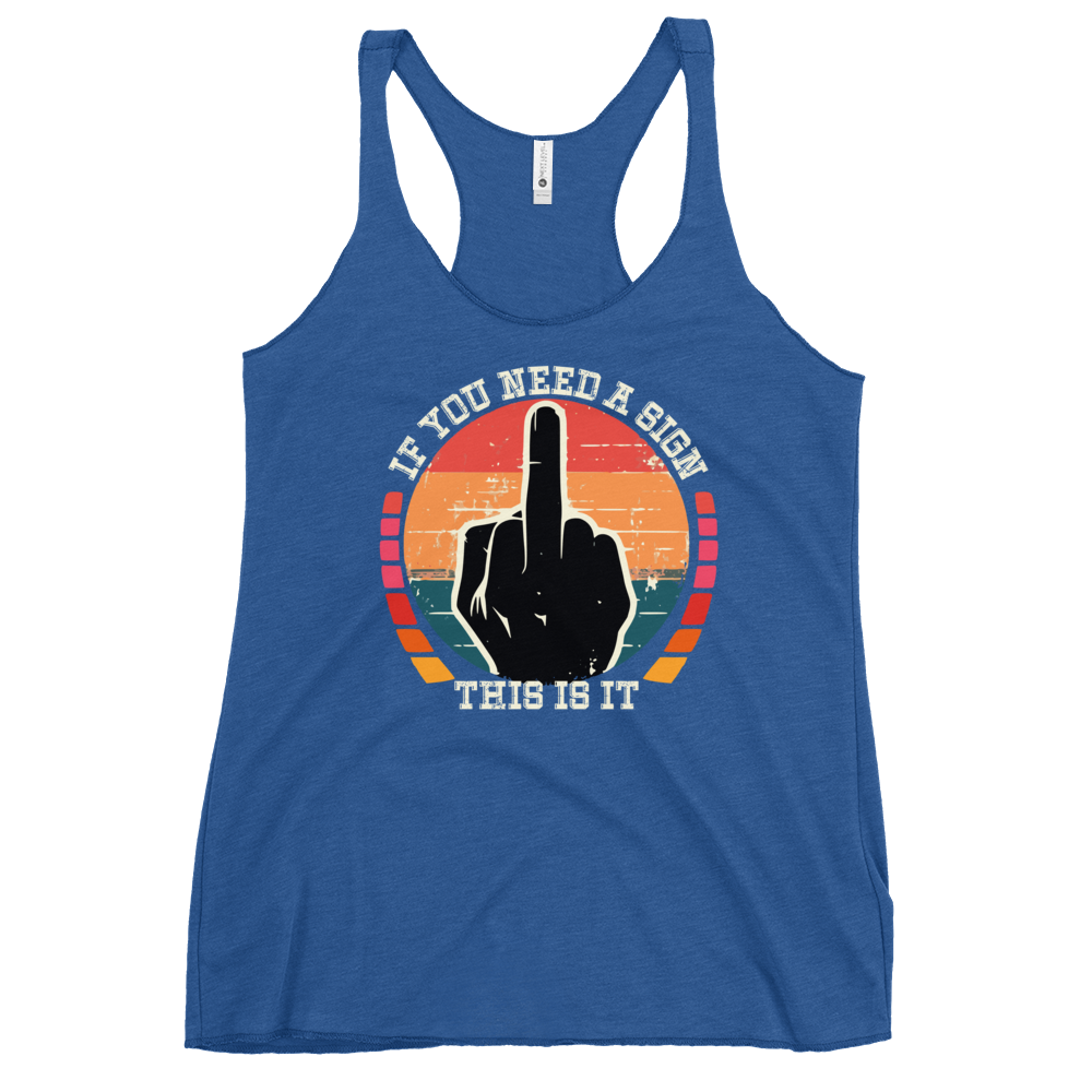 If You Need a Sign Racerback Tank