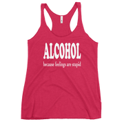 Alcohol Because Feelings are Stupid Racerback Tank for Women DRINKING,New,RACERBACK TANK,SPRING BREAK,WOMENS