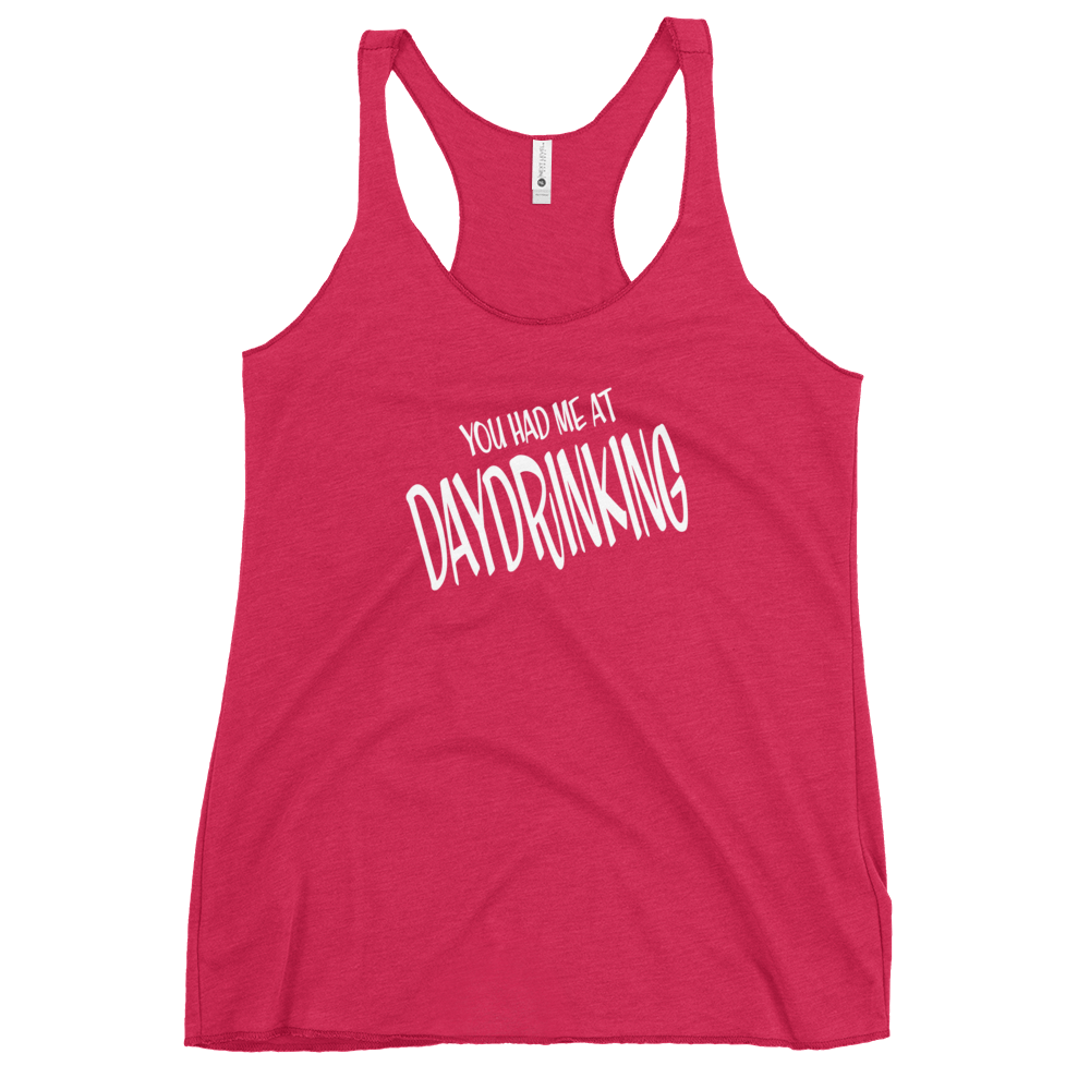 You Had Me at Daydrinking Women's Racerback | Soft & Edgy DRINKING,New,RACERBACK TANK,SPRING BREAK,WOMENS Dayzzed Apparel