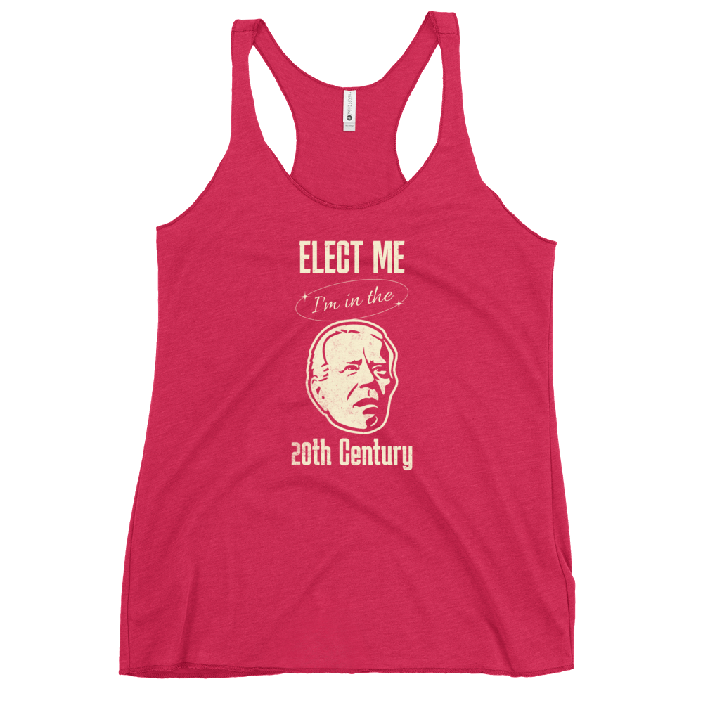 Biden Elect Me I'm in the 20th Century Women's Tank FUNNY PRESIDENT,New,RACERBACK TANK,WOMENS Dayzzed Apparel