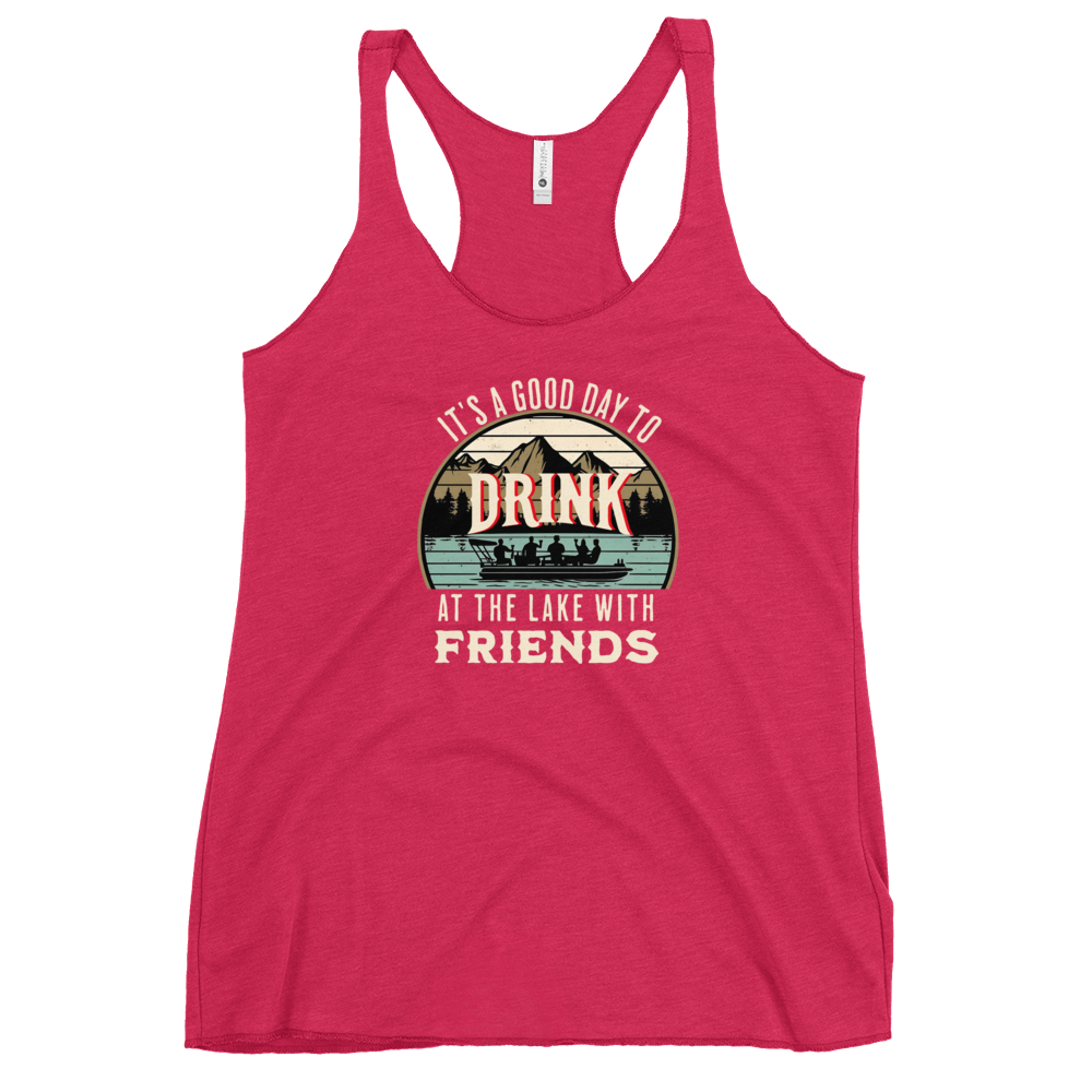 Racerback tank featuring "It's a Good Day to Drink at the Lake with Friends," with people on a boat, lake, and mountains in the background.