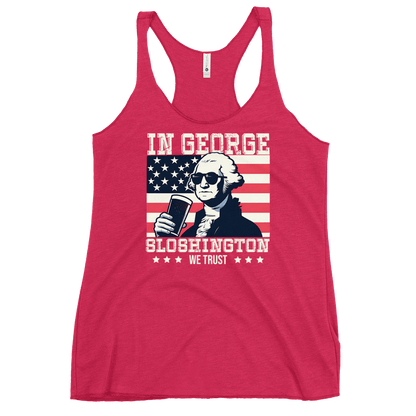 Racerback tank with In George Sloshington We Trust text, image of George Washington drinking a beer, and distressed American flag background. Perfect for 4th of July.