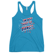 I'm Just Here To Bang Women's Racerback Tank