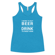 I Work to Buy Beer Tank - Women's Racerback | Soft & Edgy DRINKING,New,RACERBACK TANK,SPRING BREAK,WOMENS