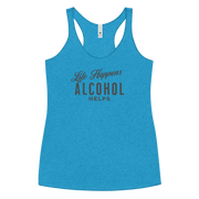 Funny Women's Racerback Tank | Life Happens Whiskey Helps Embrace the laughs with our Life Happens Alcohol Helps Racerback Tank. Perfectly lightweight, soft, and edgy for every fun-loving woman.