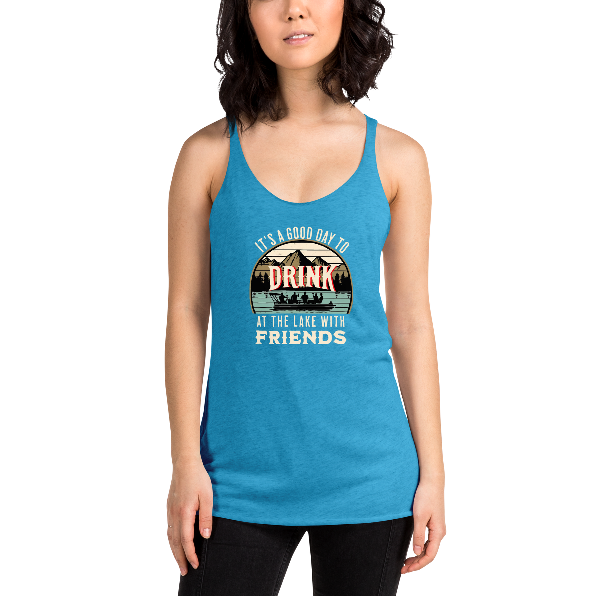 Racerback tank featuring "It's a Good Day to Drink at the Lake with Friends," with people on a boat, lake, and mountains in the background.