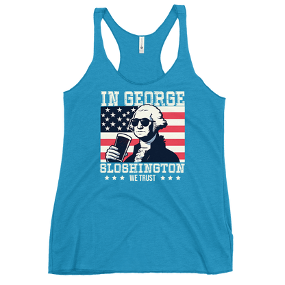 Racerback tank with In George Sloshington We Trust text, image of George Washington drinking a beer, and distressed American flag background. Perfect for 4th of July.