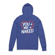 royal blue featherweight hoodie with the phrase "You + Me + Naked" with a minimalist sketched valentine's heart surrounding the phrase to complete the design
