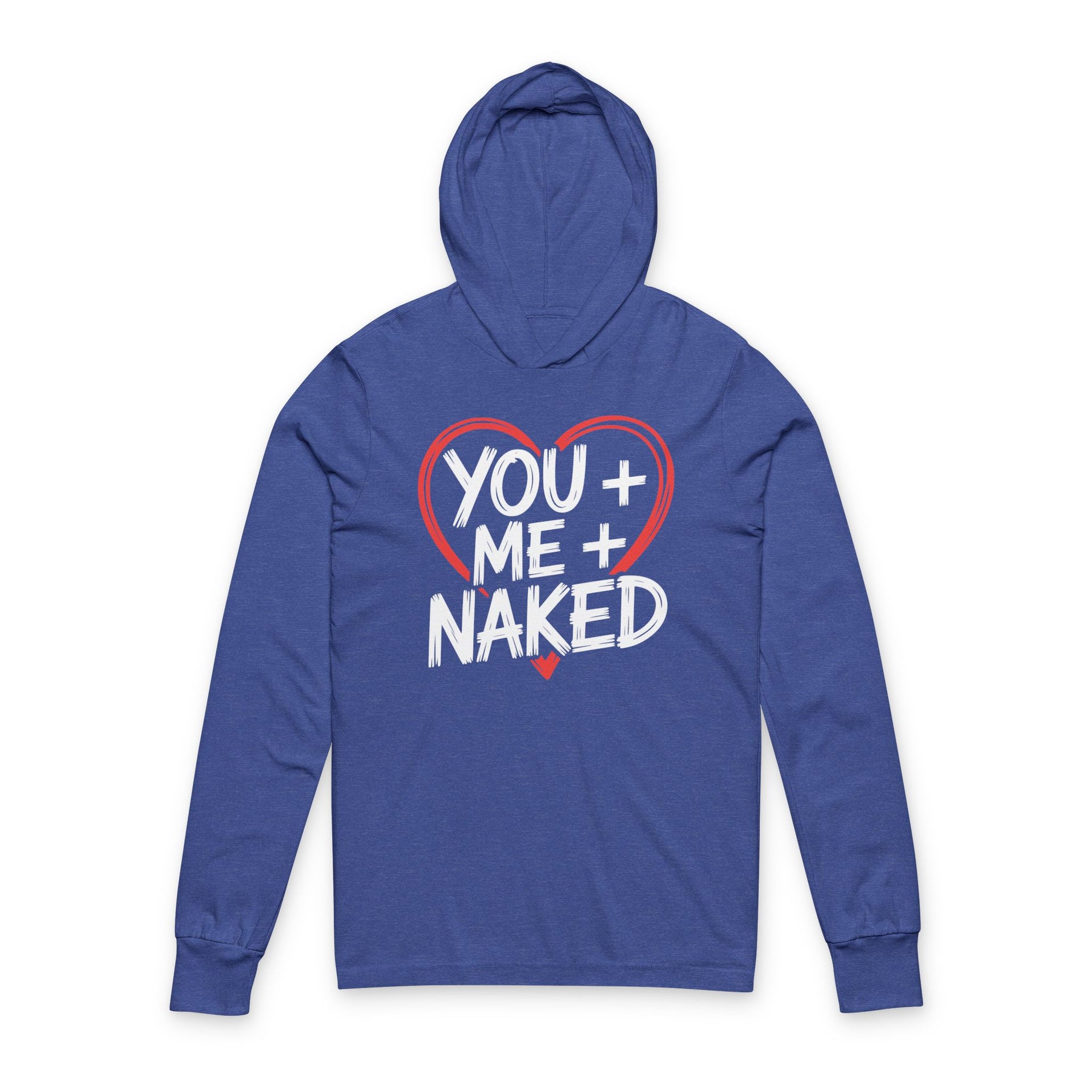 royal blue featherweight hoodie with the phrase "You + Me + Naked" with a minimalist sketched valentine's heart surrounding the phrase to complete the design
