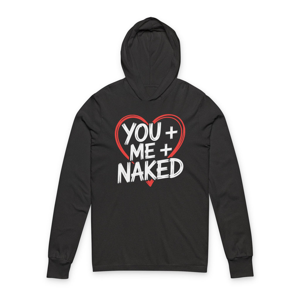 black featherweight hoodie with the phrase "You + Me + Naked" with a minimalist sketched valentine's heart surrounding the phrase to complete the design
