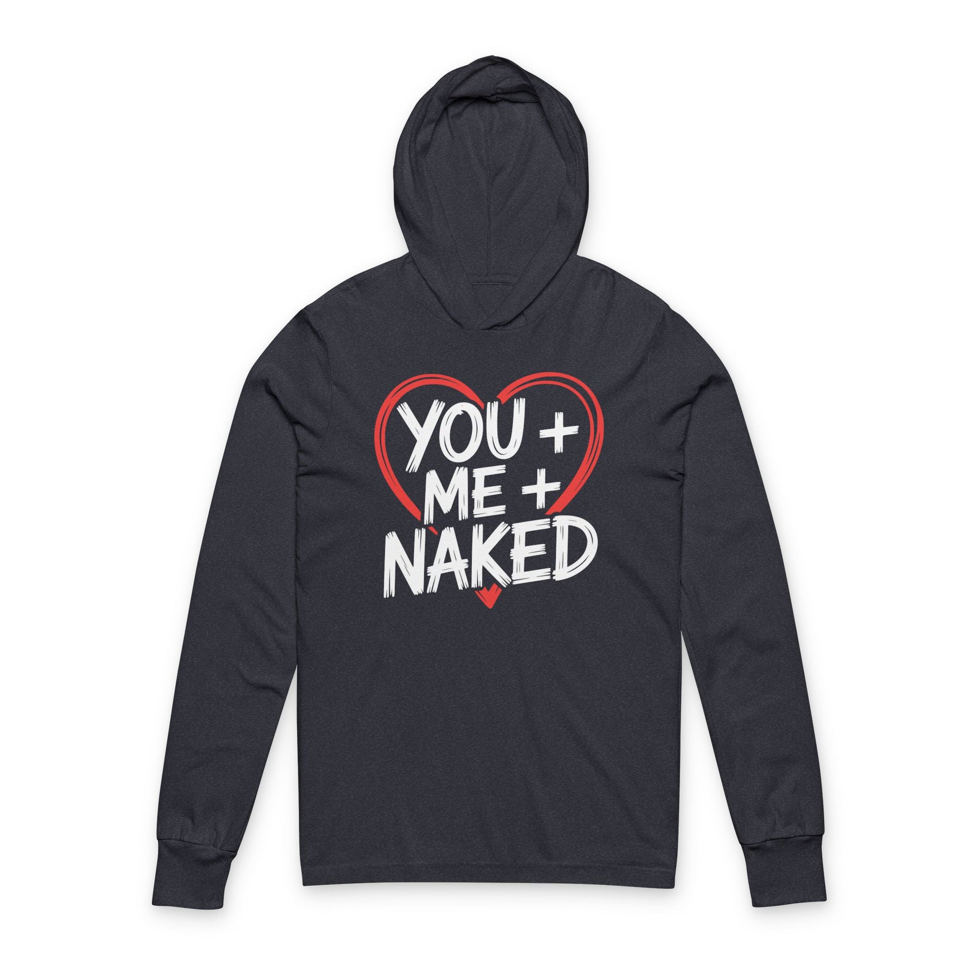 navy featherweight hoodie with the phrase "You + Me + Naked" with a minimalist sketched valentine's heart surrounding the phrase to complete the design
